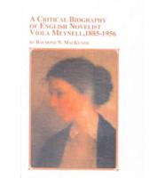 A Critical Biography of English Novelist Viola Meynell, 1885-1956
