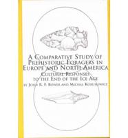 A Comparative Study of Prehistoric Foragers in Europe and North America