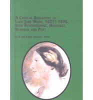A Critical Biography of Lady Jane Wilde, 1821?-1896, Irish Revolutionist, Humanist, Scholar, and Poet