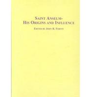 Saint Anselm: His Origins and Influence