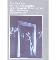 The Descent to the Underworld in Literature, Painting, and Film, 1895-1950
