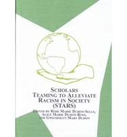 Scholars Teaming to Alleviate Racism in Society (STARS)