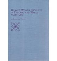 Quaker Women Prophets in England and Wales, 1650-1700