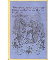 "Nachdenklicher Leichtsinn" - Essays on Goethe and Goethe Reception