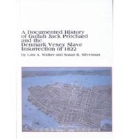 A Documented History of Gullah Jack Pritchard and the Denmark Vesey Slave Insurrection of 1822