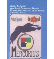 Jung, Alchemy and José Donoso's Novel El Obsceno Pájaro De La Noche