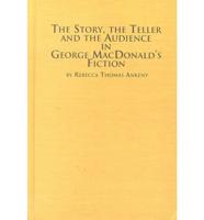 The Story, the Teller, and the Audience in George MacDonald's Fiction