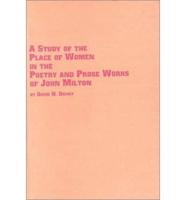 A Study of the Place of Women in the Poetry and Prose Works of John Milton