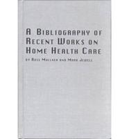 A Bibliography of Recent Works on Home Health Care