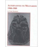 Alternatives to Militarism 1900-1989