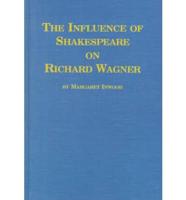 The Influence of Shakespeare on Richard Wagner