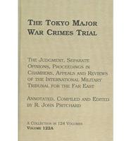 The Tokyo Major War Crimes Trial Vol. 122, Pt. A Cabinet Personnel Records on Official Positions & Honours Held by the Individual Defendants, and Indexes to Prosecution & Defence Documents
