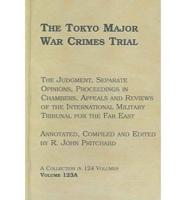 The Tokyo Major War Crimes Trial Volume 123-A Prosecution Memorandum on the Law of Conspiracy, and Pre-Trial Briefs Pertaining to the Selection of the Defendants