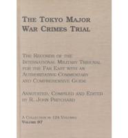 The Tokyo Major War Crimes Trial Volume 97 Summations by the Defense (Transcript Pages 46775-47347) Wednesday, 7th April - Friday, 9th April 1948