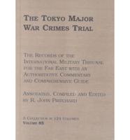 The Tokyo Major War Crimes Trial Volume 85 Summations by the Prosecution (Transcript Pages 40538-41112) Thursday, 19th February - Tuesday, 24th February 1948