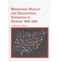 Missionary Rivalry and Educational Expansion in Nigeria, 1885-1945