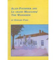 Alain-Fournier and Le Grand Meaulnes (The Wanderer)