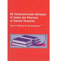 An Interdisciplinary Approach to Issues and Practices in Teacher Education
