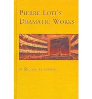 Pierre Loti's Dramatic Works