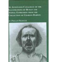 An Annotated Catalogue of the Illustrations of Human and Animal Expression from the Collection of Charles Darwin