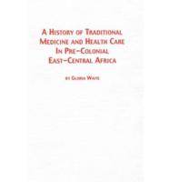 A History of Traditional Medicine and Health Care in Pre-Colonial East-Central Africa