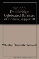 Sir John Dodderidge, Celebrated Barrister of Britain, 1555-1628