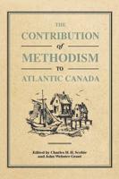 The Contribution of Methodism to Atlantic Canada