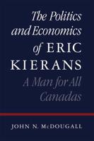 The Politics and Economics of Eric Kierans