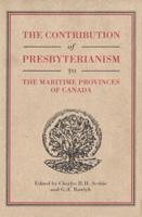 The Contribution of Presbyterianism to the Maritime Provinces of Canada