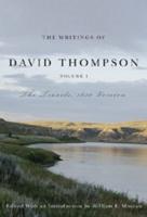 The Writings of David Thompson. Volume 1 The Travels, 1850 Version