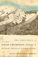 The Writings of David Thompson. Volume 2 The Travels, 1848 Version, and Associated Texts
