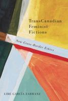 Transcanadian Feminist Fictions