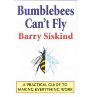 Bumblebees Can't Fly