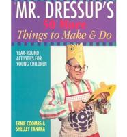 Mr. Dressup's 50 More Things to Make & Do