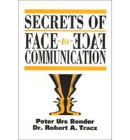 Secrets of Face to Face Communications