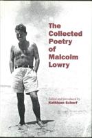 The Collected Poetry of Malcolm Lowry