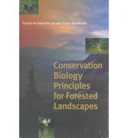 CONSERVATION BIOLOGY. Conservation Biology Principles for Forested Landscapes