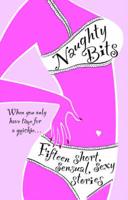 Naughty Bits (For Fans of Fifty Shades by E. L. James) (Spice)