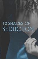 10 Shades of Seduction