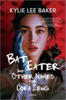 Bat Eater and Other Names for Cora Zeng