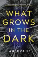 What Grows in the Dark