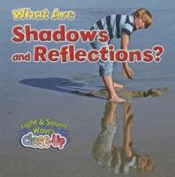 What Are Shadows and Reflections?