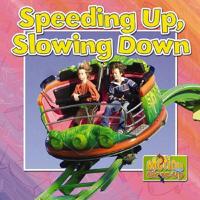 Speeding Up and Slowing Down
