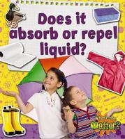 Does It Absorb or Repel Liquid?