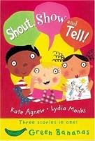 Shout, Show, and Tell!