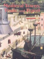 Medieval Towns, Trade, & Travel