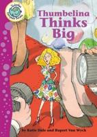 Thumbelina Thinks Big!