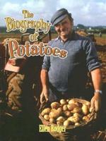 Biography of Potatoes