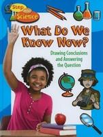 What Do We Know Now? Drawing Conclusions and Answering the Question