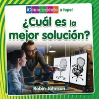 ¿Cuál Es La Mejor Solución? (What Is the Best Solution?)